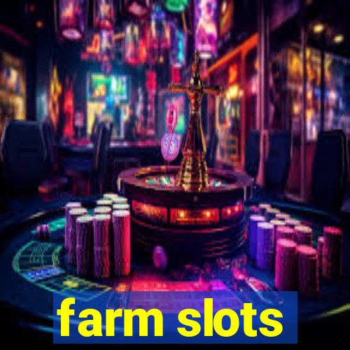 farm slots